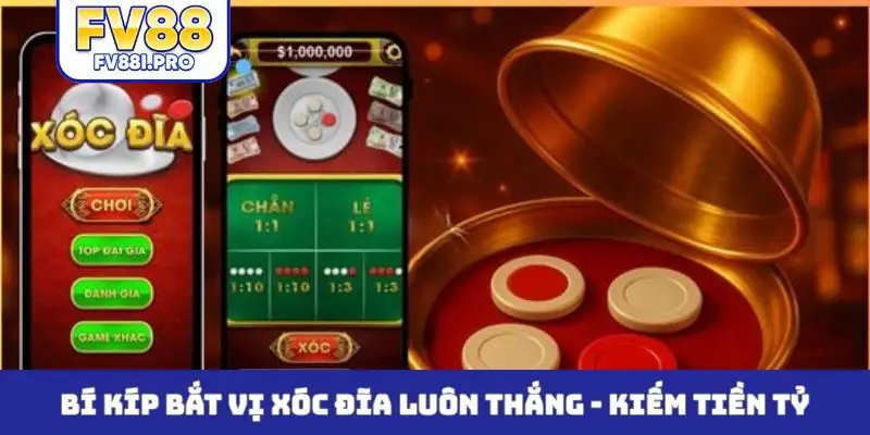 Bí kíp bắt vị xóc đĩa luôn thắng