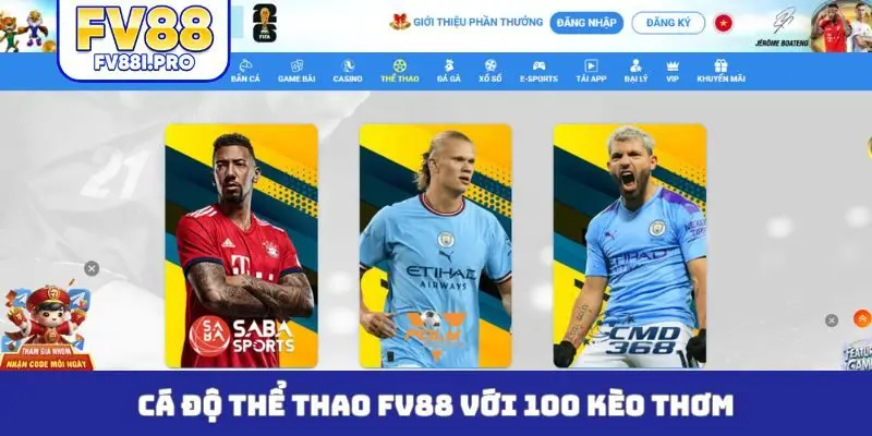 Cá độ thể thao FV88 với 100 kèo thơm