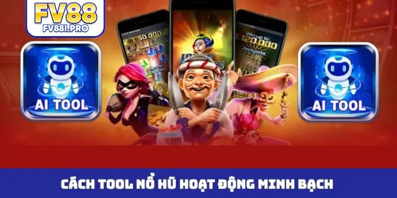 Cách tool nổ hũ hoạt động minh bạch