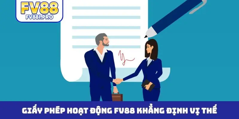Giấy phép hoạt động FV88 khẳng định vị thế