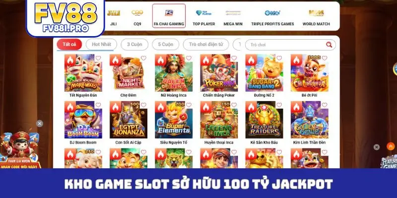 Kho game slot sở hữu 100 tỷ jackpot