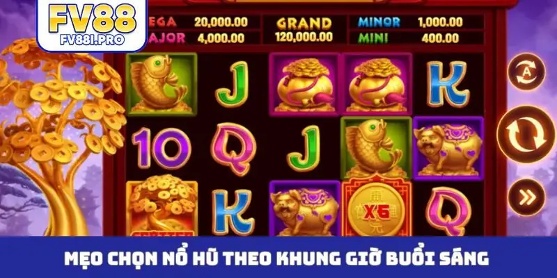 Mẹo chọn nổ hũ theo khung giờ buổi sáng