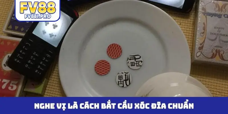 Nghe vị là cách bắt cầu xóc đĩa chuẩn