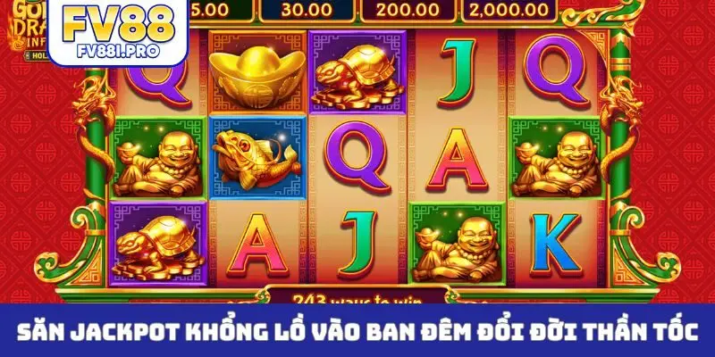Săn Jackpot khổng lồ vào ban đêm đổi đời thần tốc