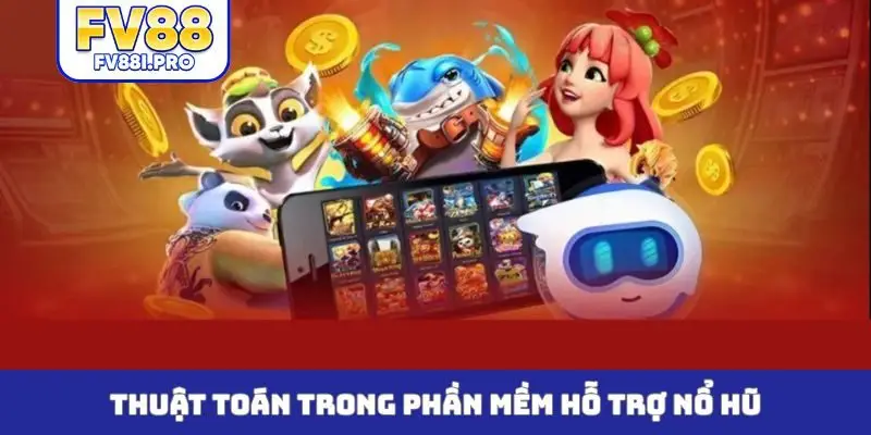 Thuật toán trong phần mềm hỗ trợ nổ hũ