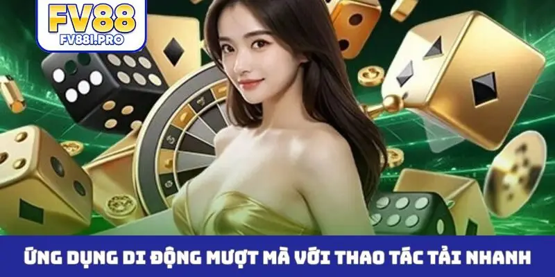 Ứng dụng di động mượt mà với thao tác tải nhanh